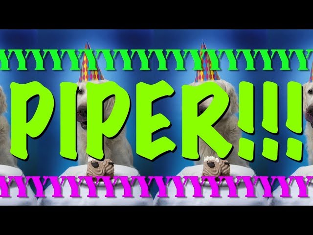 HAPPY BIRTHDAY PIPER! - EPIC Happy Birthday Song