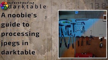 darktable ep 138 - A noobie
