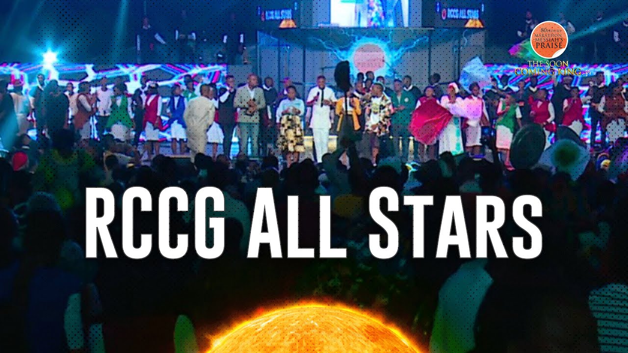 RCCG ALL STARS || Closing Hour | 80 Hours Marathon Messiah's Praise || The Soon Coming King