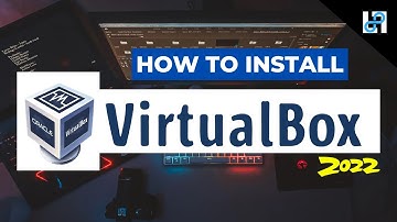 How to Install VirtualBox on Windows - A Complete Guide 2022