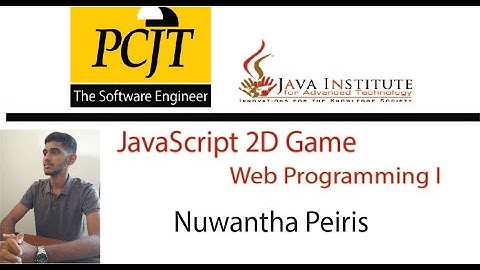 JavaScript 2D Game Development | Java Institute | Nuwantha Peiris