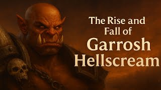 World of Warcraft Lore ▶ Garrosh Hellscream’s Legacy  (Lore To Sleep To)