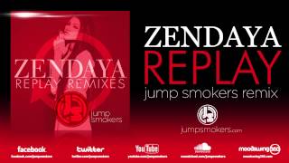 Zendaya "Replay" - Jump Smokers Remix