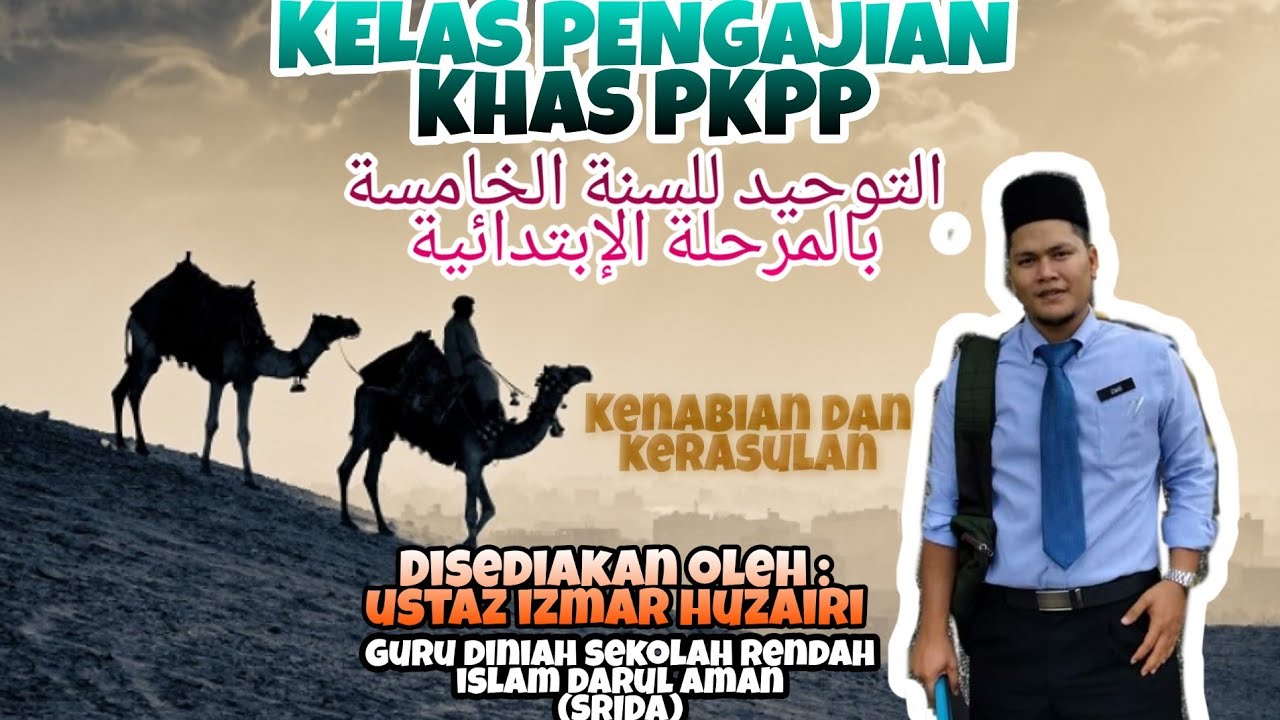 KELAS PENGAJIAN KHAS PKPP TAUHID TAHUN 5 KENABIAN DAN KERASULAN #