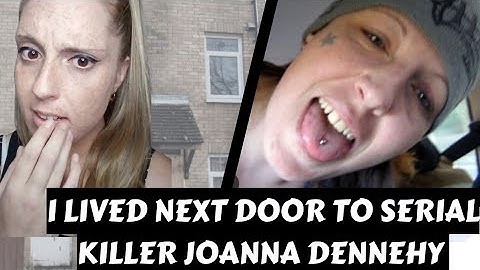 The disturbing case of Joanna Dennehy | I lived next door to a serial killer.....