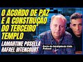 A CONSTRUÇÃO DO TERCEIRO TEMPLO EM JERUSALÉM  / Lamartine Posella & Rafael Bitencourt