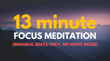 13 Minute | Focus/Refocus Daily Meditation | Andrew Huberman | 40Hz Binaural Beats | Keystone Habit