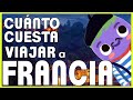 Toda la verdad sobre CUANTO CUESTA VIAJAR A FRANCIA | #CuantoCuestaViajarVAM