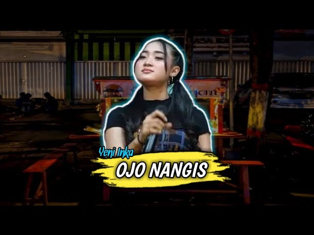 OJO NANGIS-Yeni Inka (Lirik) class=