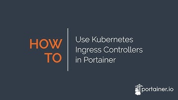 How to Use Kubernetes Ingress Controllers in Portainer