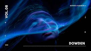 SUMMER MADNESS 4 - VOL.08(Dowden GUEST MIX) [4K]