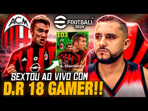 🚨🔥 SEXTOU AO VIVO COM D.R 18 GAMER | LIGA EFOOTBALL E EVENTOS | EFOOTBALL 2024