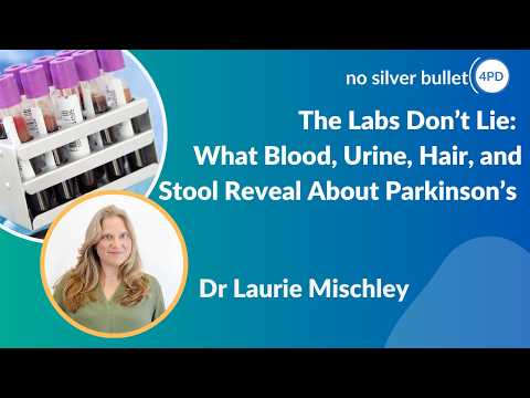 "The Labs Don’t Lie: What Blood, Hair, and Urine Reveal About Parkinson's" by Dr L Mischley