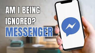 Am I Being Ignored On Messenger? screenshot 3