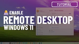 Windows 11: Enable Remote Desktop (2025)
