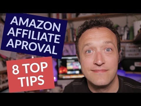 How to get APPROVED for AMAZON Affiliate / Associates - 8 top TIPS