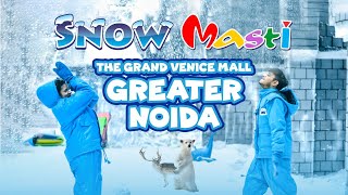 Snow Masti | Snow Park | Snowfall | Gondola Ride | Snow Slides | Grand Venice Mall | Greater Noida