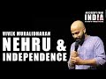 Nehru &amp; Independence | Stand Up Comedy By Vivek Muralidharan