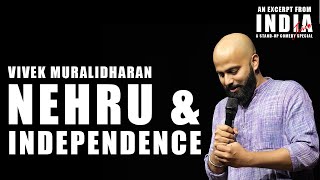 Nehru &amp; Independence | Stand Up Comedy By Vivek Muralidharan