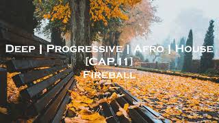 Deep | Progressive | Afro | House - Fireball - Cap.11