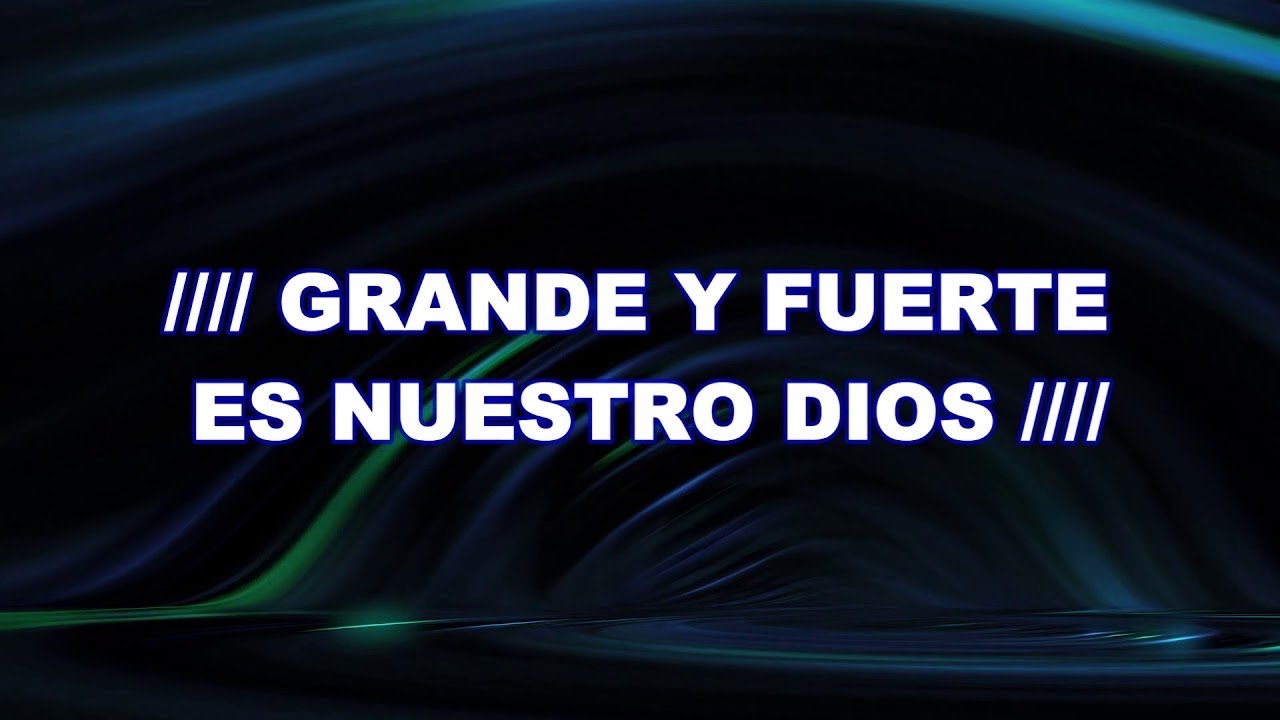 Grande y Fuerte es nuestro Dios - YouTube