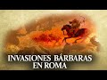 INVASIONES BARBARAS EN ROMA HISTORIA BARBAROS
