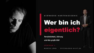 Behandlung schwerer Persönlichkeitsstörungen - Teil 1 - Wer bin ich eigentlich