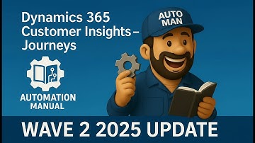 Dynamics 365 Customer Insights - Journeys (Wave 2 2025) -Automation Manual