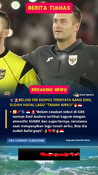 2 PENJAGA GAWANG KELAS KAKAP TIMNAS INDONESIA TERKAGUM KAGUM DENGAN LAGU TANAH AIRKU
