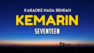 Seventeen - Kemarin Karaoke Nada Rendah