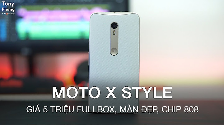 Đánh giá motorola moto x style