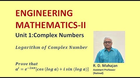 Engineering Mathematics II I Unit 1: Complex Numbers I Topic: Logarithm of Complex Number-Part III