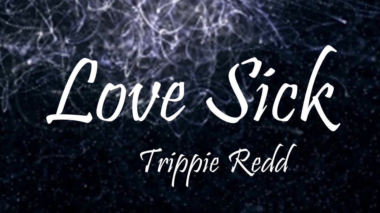 Devise øretelefon progressiv Trippie Redd - Love Sick (Lyrics) - YouTube