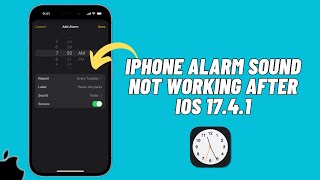 How To Fix iPhone Alarm Sound Not Working After iOS 17.4.1 | SOLVED!