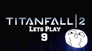 TitanFall 2 Lets Play 9!!! Electricity is fun! THIS IS AWESOME