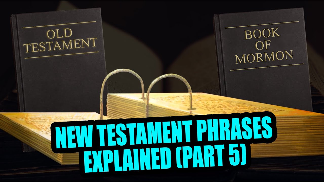 Why New Testament Words And Phrases Are In The Book Of Mormon Part 5 why-new-testament-words-and-phrases-are-in-the-book-of-mormon-part-5