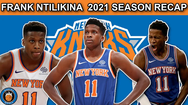 Frank Ntilikina 2021 Season Recap New York Knicks