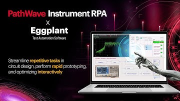 PathWave Instrument RPA: No Code/Low Code Automation of Your Circuit Design Workflow