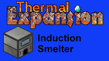 Induction Smelter: :Tutorial: :Thermal Expansion:
