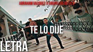 Te Lo Dije-Abraham Vazquez Ft Grupo Los De La O (Letra)