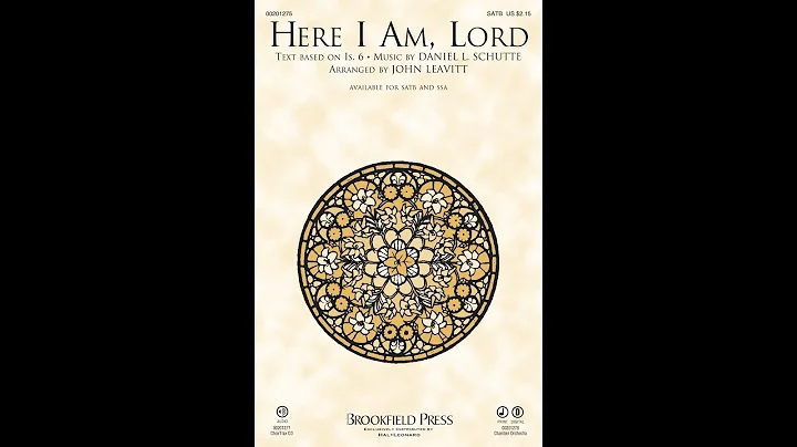 HERE I AM, LORD (SATB Choir) - Daniel L. Schutte/arr. John Leavitt