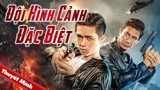 PHIM HÀNH ĐỘNG HOT 2021 | ĐỘI HÌNH CẢNH ĐẶC BIỆT | Phim Hình Sự Phá Án Cực Hay (Điện Ảnh Trung Quốc)