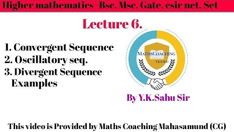 Convergent, Oscillatory, Divergent Sequence