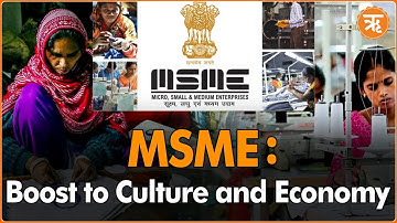 MSME: Boost to Culture and Economy | How MSME is Shaping Future of India