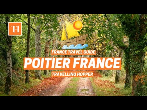 Poitiers, France 🛥️🏞️☀️ |  Région Nouvelle-Aquitaine |  Poitiers Travel Guide