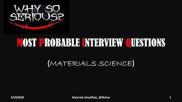 INTERVIEW QUESTIONS MATERIAL SCIENCE