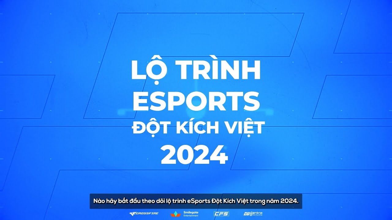 LỘ TRÌNH ESPORTS ĐỘT KÍCH VIỆT 2024