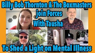 Billy Bob Thornton & The BoxMasters Want To Shine a Light on Mental Illness
