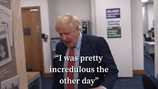 Boris was pretty incredulous the other day