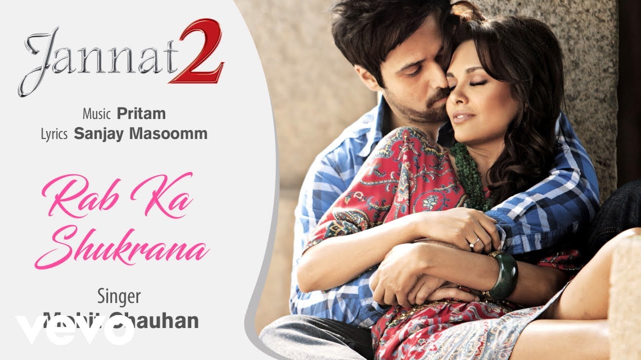 Rab Ka Shukrana Audio Song - Jannat 2|Emraan Hashmi, Esha Gupta|Mohit  Chauhan|Pritam - YouTube